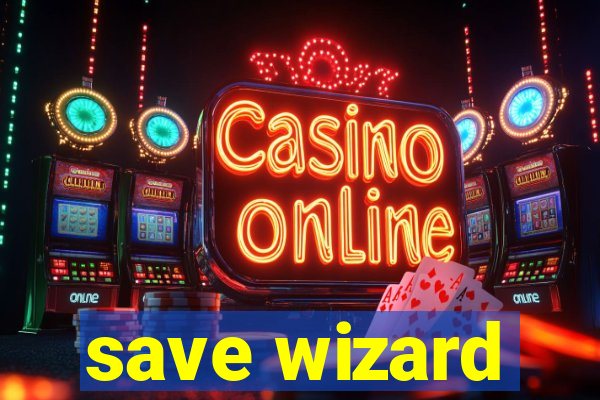 save wizard